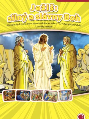 Ježiš: silný a slávny Boh - nahrádza Život Pána Ježiša Krista III
